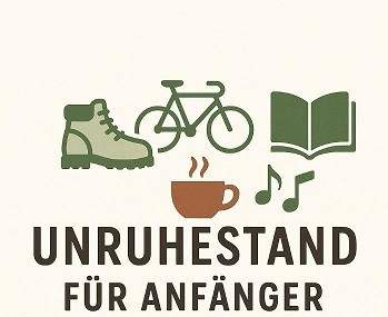 Eine Grafik mit Piktogrammen von einem Wanderschuh, einem Fahrrad, einem Buch, zwei Musiknoten und einer dampfenden Tasse. Darunter in Großbuchstaben: "Unruhestand für Anfänger"